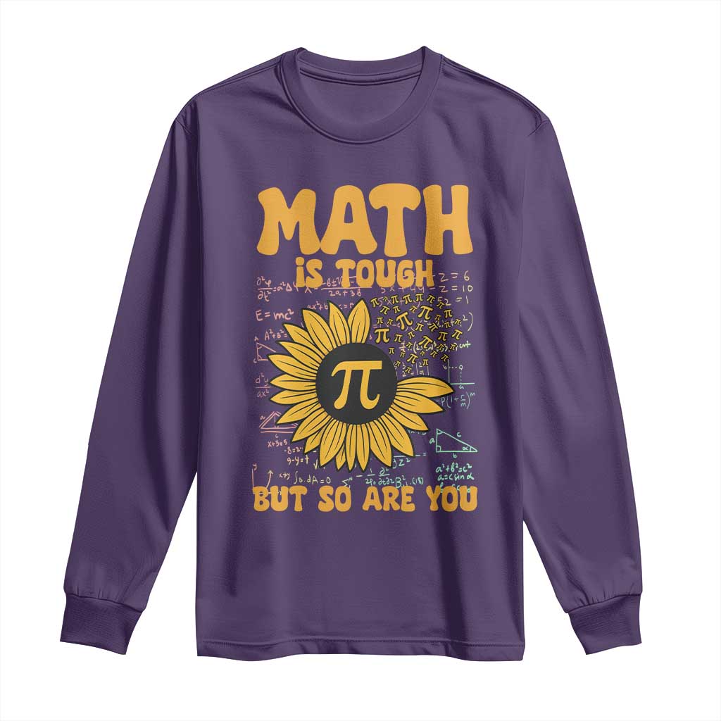 Funny Math Teacher Back To School Long Sleeve Shirt Math Is Tough But So Are You - Wonder Print Shop