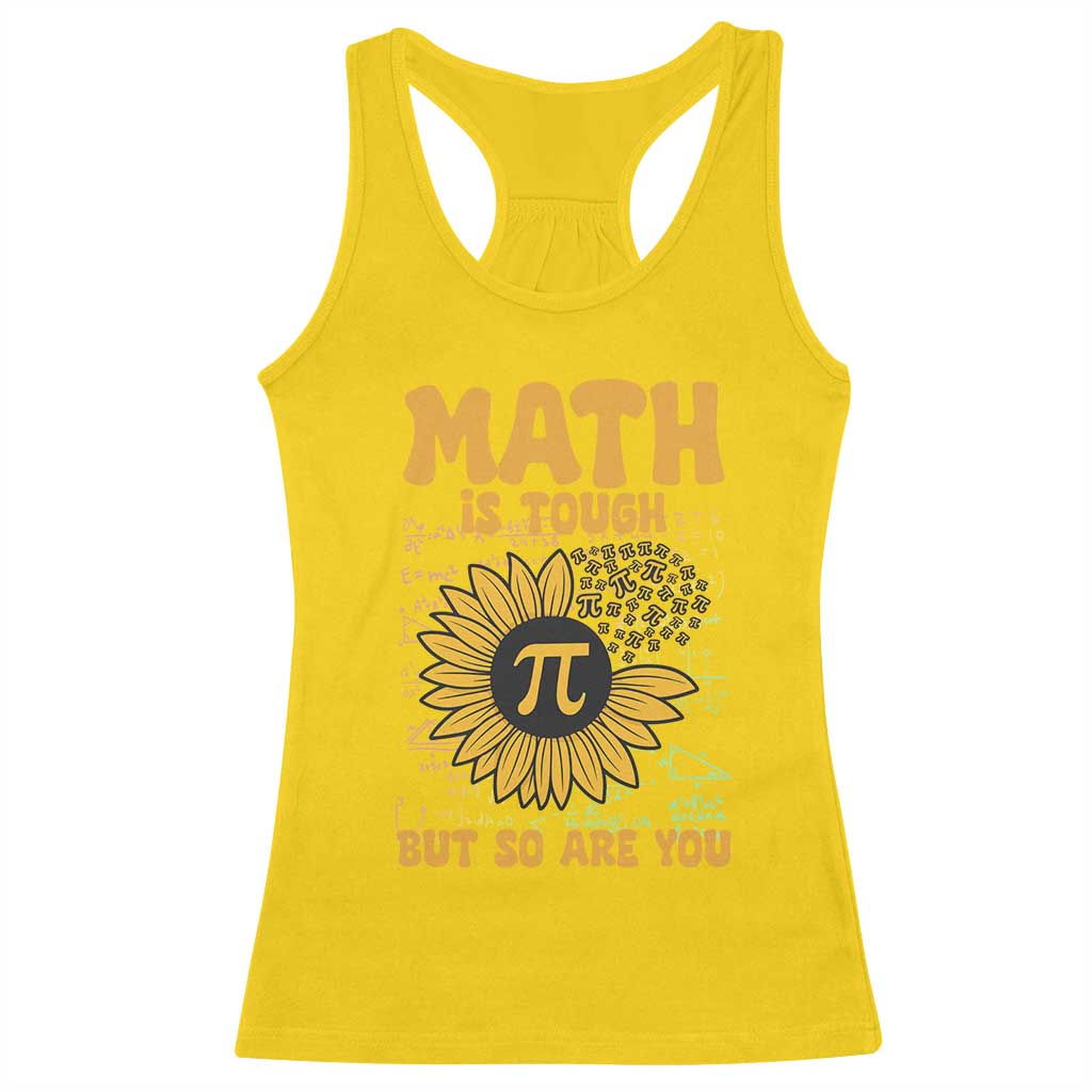 Funny Math Teacher Back To School Racerback Tank Top Math Is Tough But So Are You - Wonder Print Shop