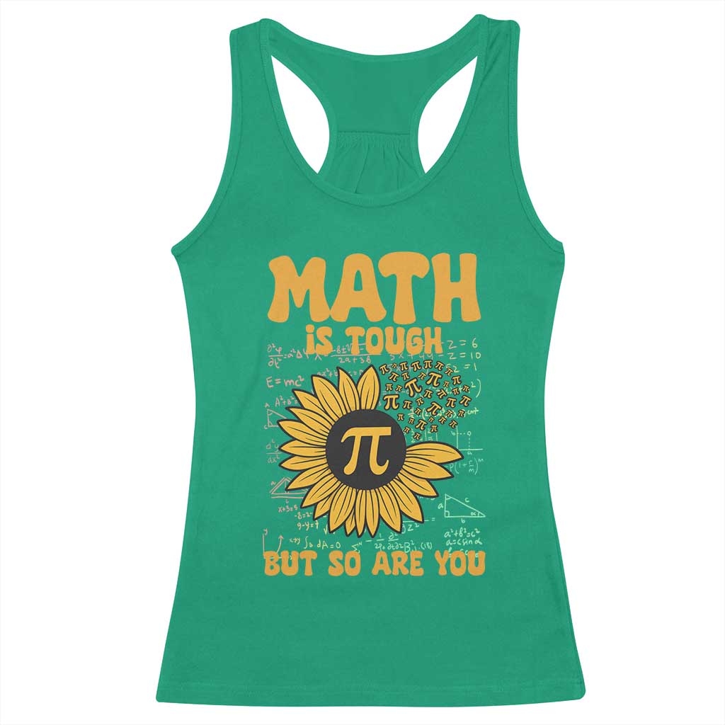 Funny Math Teacher Back To School Racerback Tank Top Math Is Tough But So Are You - Wonder Print Shop
