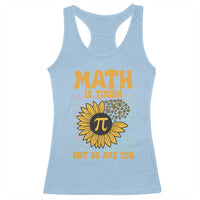 Funny Math Teacher Back To School Racerback Tank Top Math Is Tough But So Are You - Wonder Print Shop