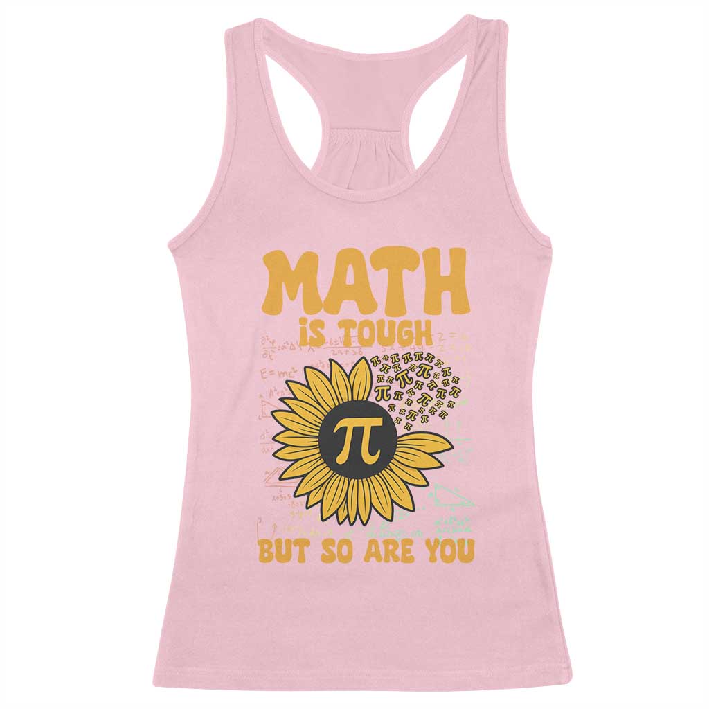 Funny Math Teacher Back To School Racerback Tank Top Math Is Tough But So Are You - Wonder Print Shop