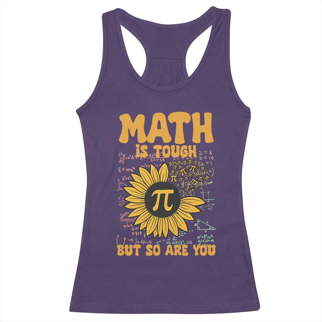 Funny Math Teacher Back To School Racerback Tank Top Math Is Tough But So Are You - Wonder Print Shop