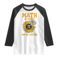Funny Math Teacher Back To School Raglan Shirt Math Is Tough But So Are You - Wonder Print Shop