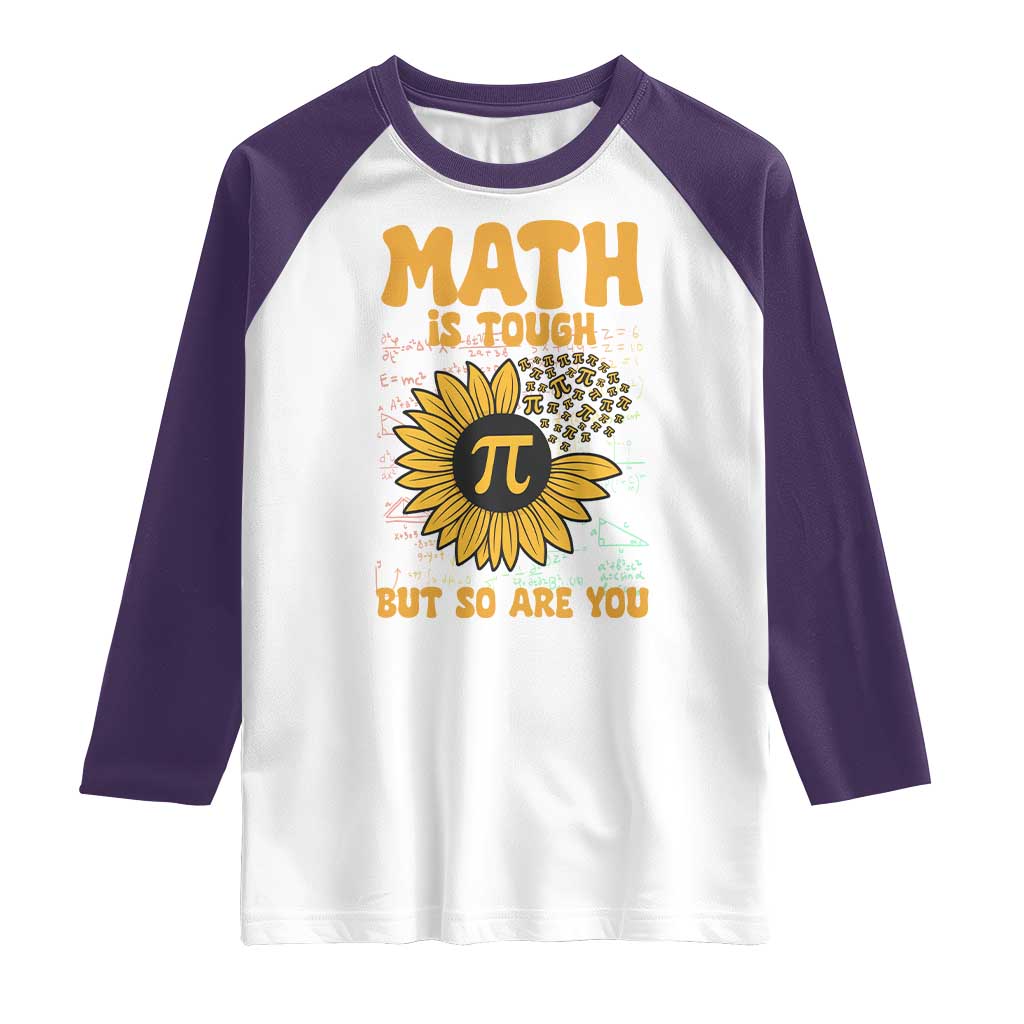 Funny Math Teacher Back To School Raglan Shirt Math Is Tough But So Are You - Wonder Print Shop