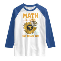 Funny Math Teacher Back To School Raglan Shirt Math Is Tough But So Are You - Wonder Print Shop