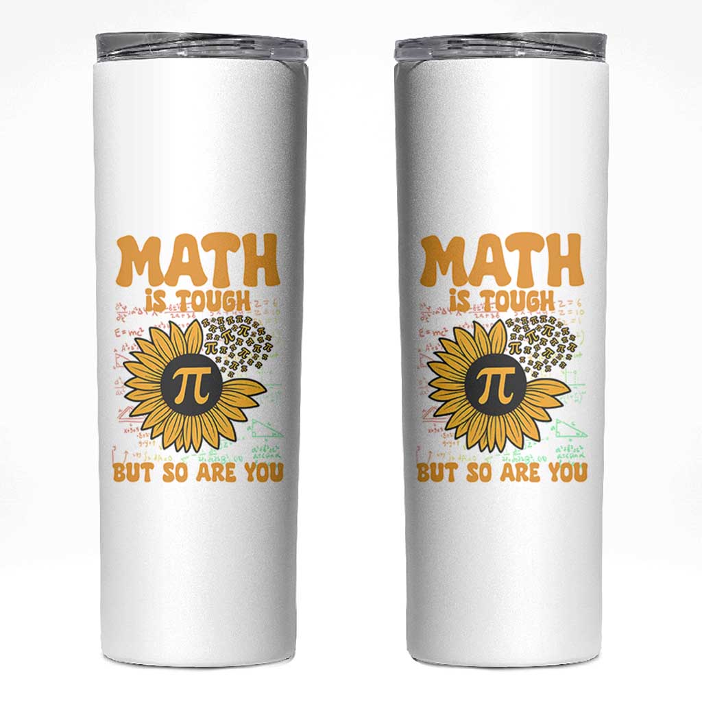Funny Math Teacher Back To School Skinny Tumbler Math Is Tough But So Are You - Wonder Print Shop
