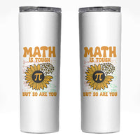Funny Math Teacher Back To School Skinny Tumbler Math Is Tough But So Are You - Wonder Print Shop