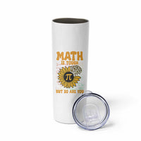 Funny Math Teacher Back To School Skinny Tumbler Math Is Tough But So Are You - Wonder Print Shop