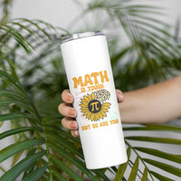 Funny Math Teacher Back To School Skinny Tumbler Math Is Tough But So Are You - Wonder Print Shop