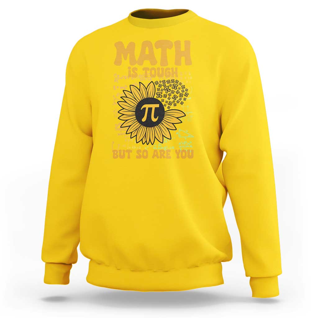 Funny Math Teacher Back To School Sweatshirt Math Is Tough But So Are You - Wonder Print Shop