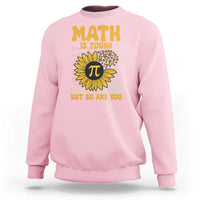 Funny Math Teacher Back To School Sweatshirt Math Is Tough But So Are You - Wonder Print Shop