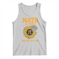 Funny Math Teacher Back To School Tank Top Math Is Tough But So Are You - Wonder Print Shop