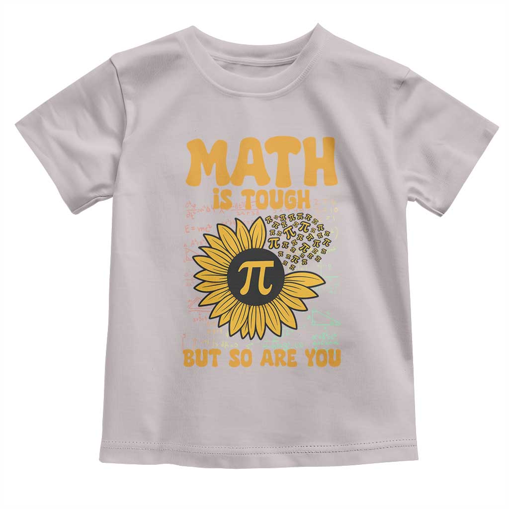 Funny Math Teacher Back To School Toddler T Shirt Math Is Tough But So Are You - Wonder Print Shop