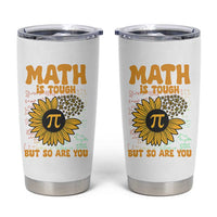 Funny Math Teacher Back To School Tumbler Cup Math Is Tough But So Are You - Wonder Print Shop
