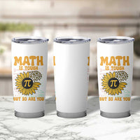 Funny Math Teacher Back To School Tumbler Cup Math Is Tough But So Are You - Wonder Print Shop