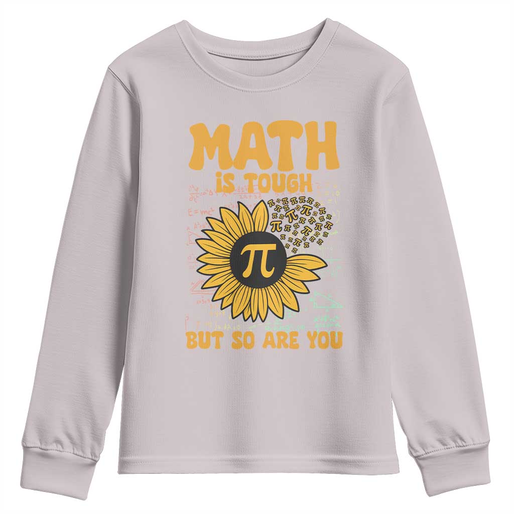 Funny Math Teacher Back To School Youth Sweatshirt Math Is Tough But So Are You - Wonder Print Shop