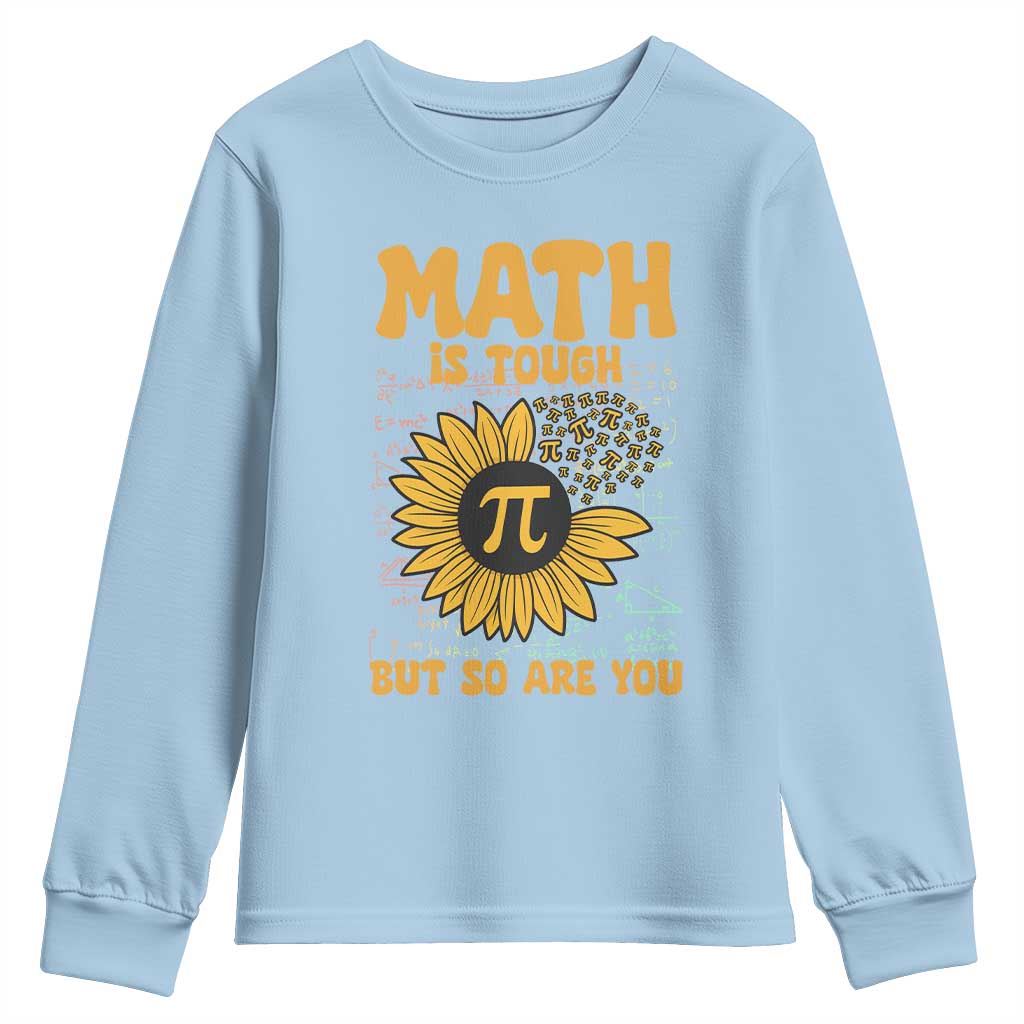 Funny Math Teacher Back To School Youth Sweatshirt Math Is Tough But So Are You - Wonder Print Shop
