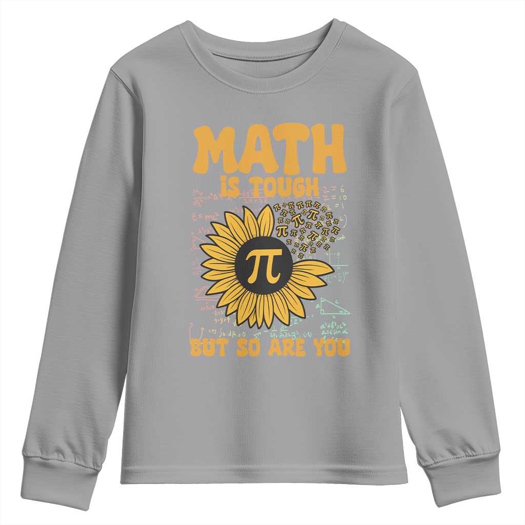 Funny Math Teacher Back To School Youth Sweatshirt Math Is Tough But So Are You - Wonder Print Shop