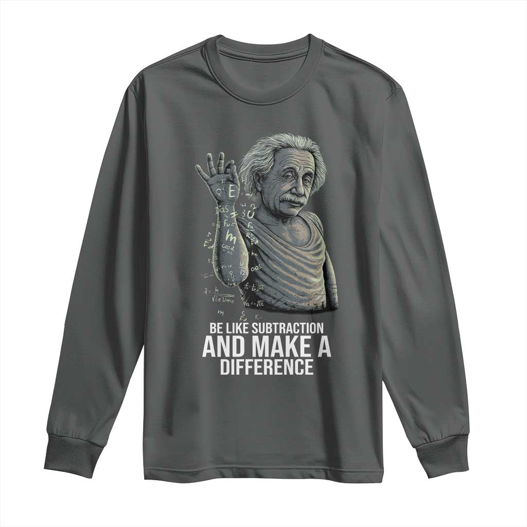 Funny Math Teacher Long Sleeve Shirt Be Like Subtraction And Make A Difference - Wonder Print Shop