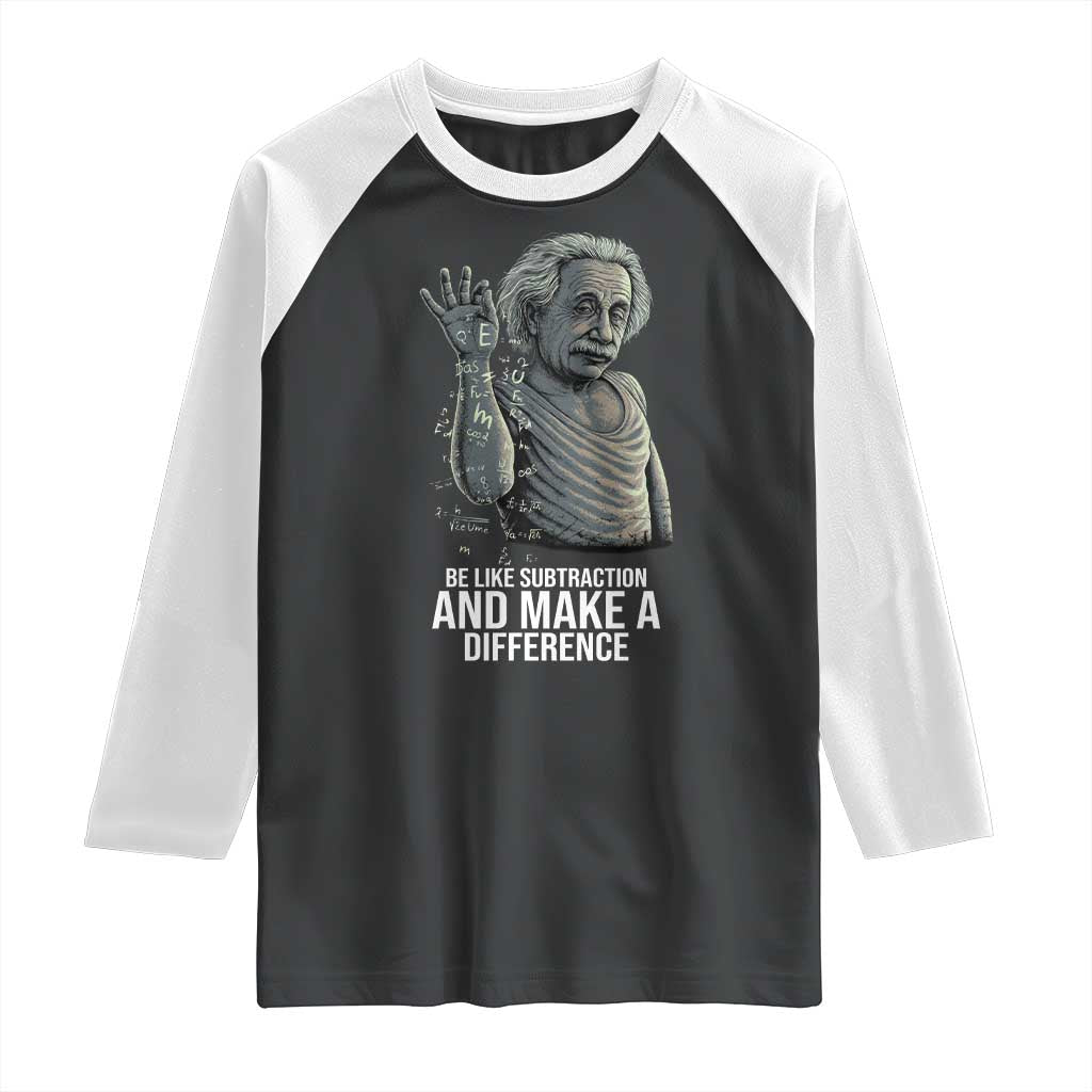 Funny Math Teacher Raglan Shirt Be Like Subtraction And Make A Difference - Wonder Print Shop