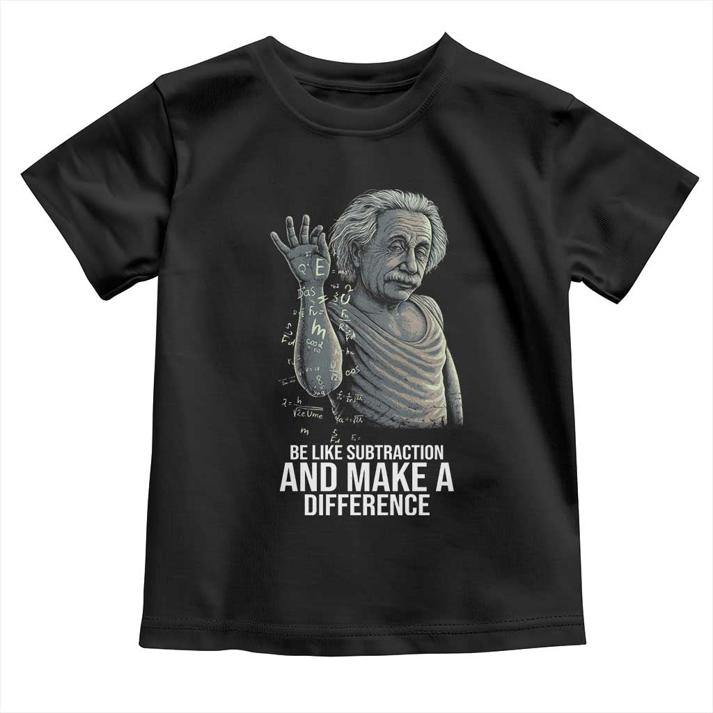 Funny Math Teacher Toddler T Shirt Be Like Subtraction And Make A Difference - Wonder Print Shop