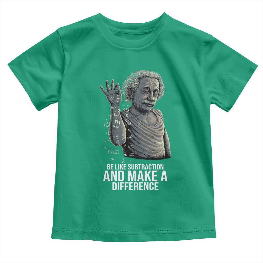 Funny Math Teacher Toddler T Shirt Be Like Subtraction And Make A Difference - Wonder Print Shop