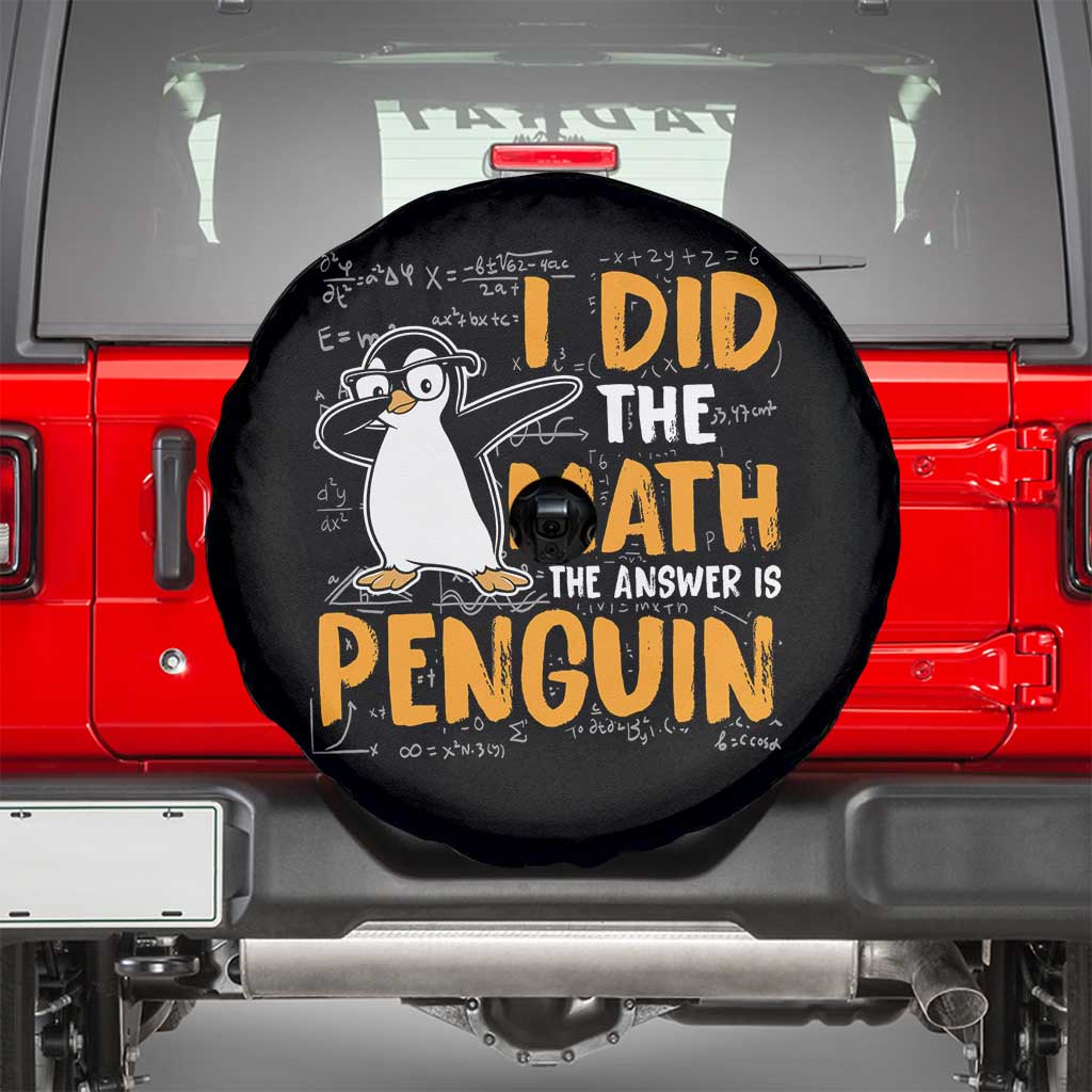 Funny Penguin Math Lover Spare Tire Cover I Did The Math The Answer Is Penguin - Wonder Print Shop
