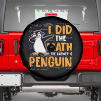 Funny Penguin Math Lover Spare Tire Cover I Did The Math The Answer Is Penguin - Wonder Print Shop