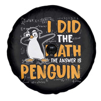 Funny Penguin Math Lover Spare Tire Cover I Did The Math The Answer Is Penguin - Wonder Print Shop