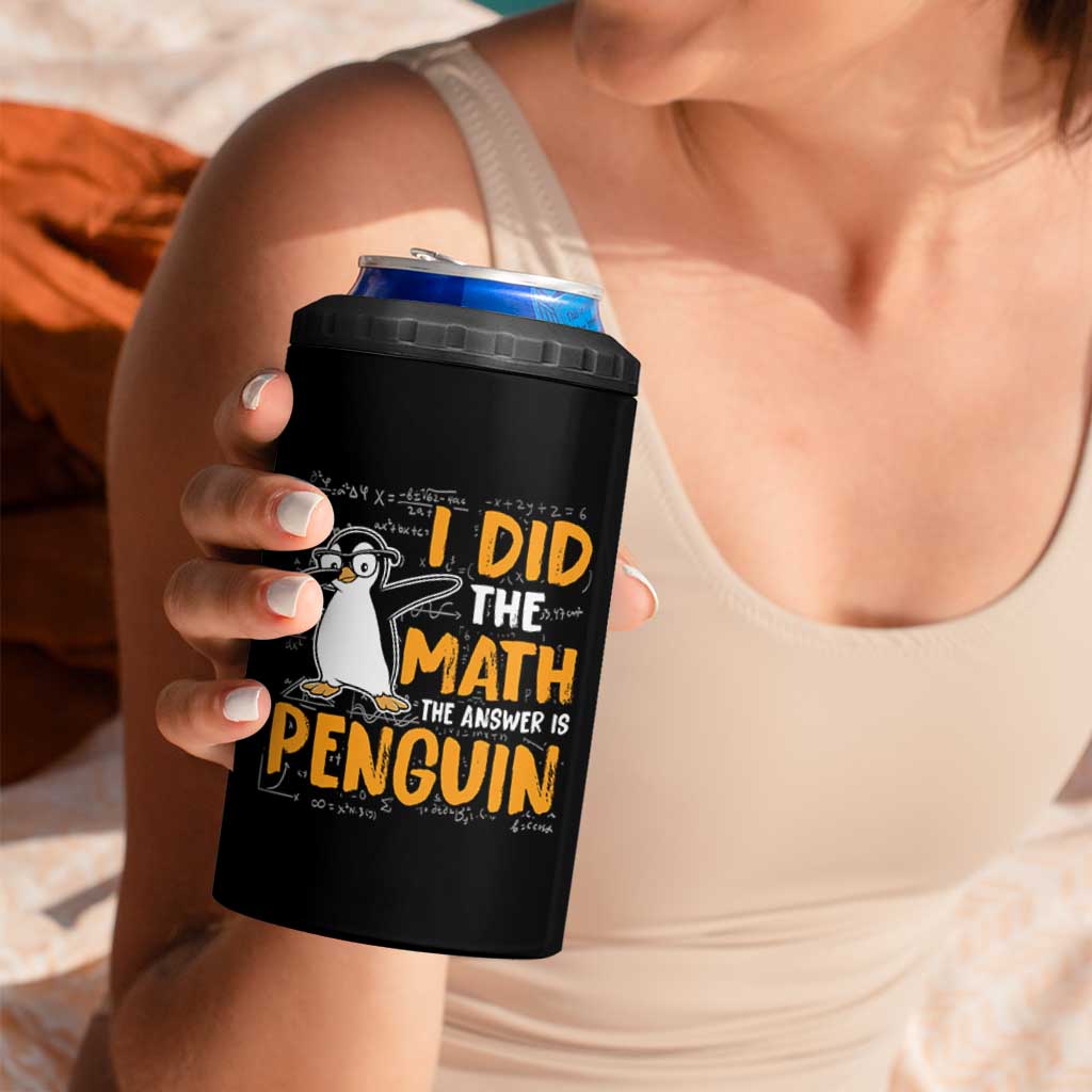 Funny Penguin Math Lover 4 in 1 Can Cooler Tumbler I Did The Math The Answer Is Penguin