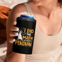 Funny Penguin Math Lover 4 in 1 Can Cooler Tumbler I Did The Math The Answer Is Penguin
