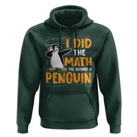 Funny Penguin Math Lover Hoodie I Did The Math The Answer Is Penguin - Wonder Print Shop