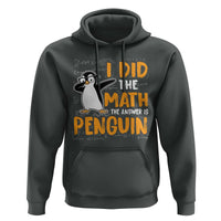 Funny Penguin Math Lover Hoodie I Did The Math The Answer Is Penguin - Wonder Print Shop