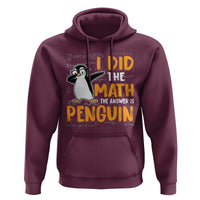 Funny Penguin Math Lover Hoodie I Did The Math The Answer Is Penguin - Wonder Print Shop