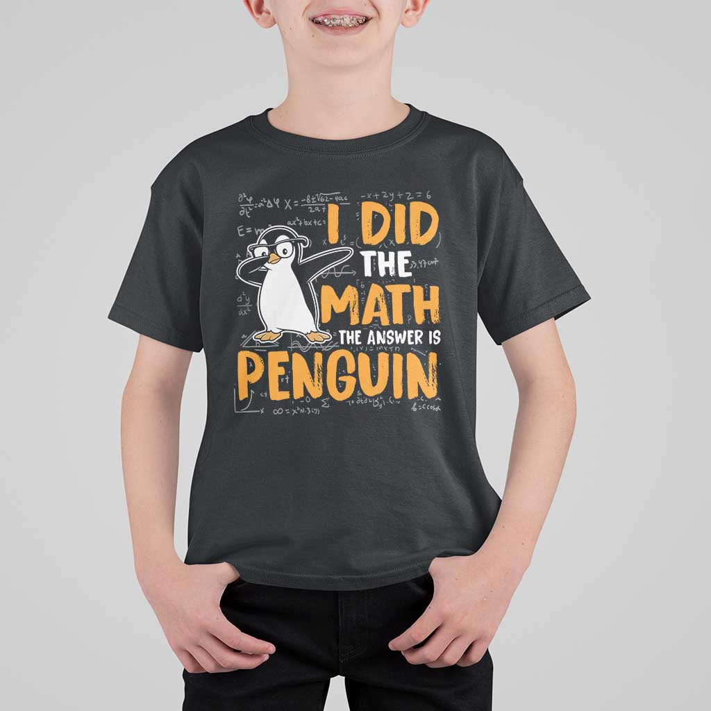 Funny Penguin Math Lover T Shirt For Kid I Did The Math The Answer Is Penguin - Wonder Print Shop