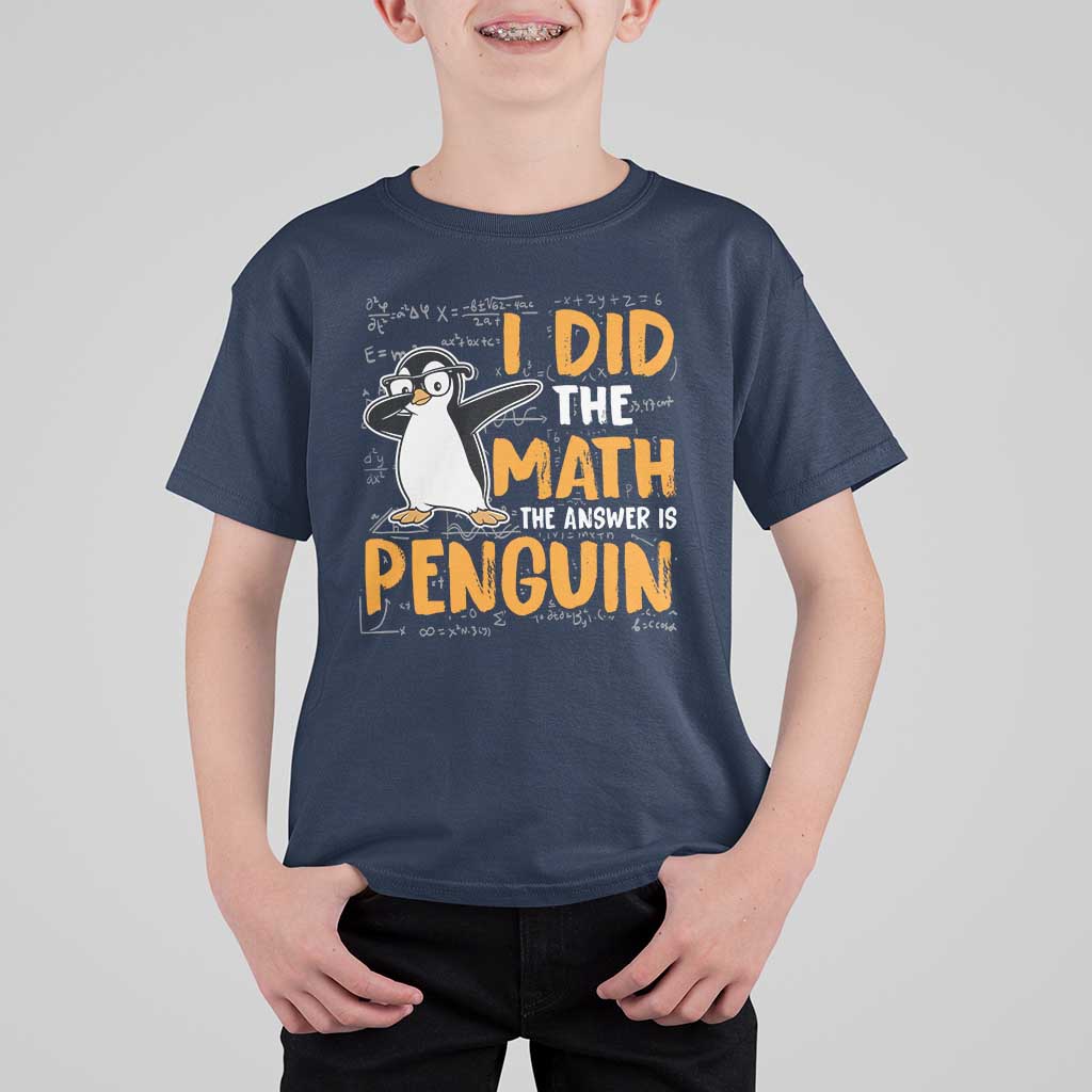 Funny Penguin Math Lover T Shirt For Kid I Did The Math The Answer Is Penguin - Wonder Print Shop