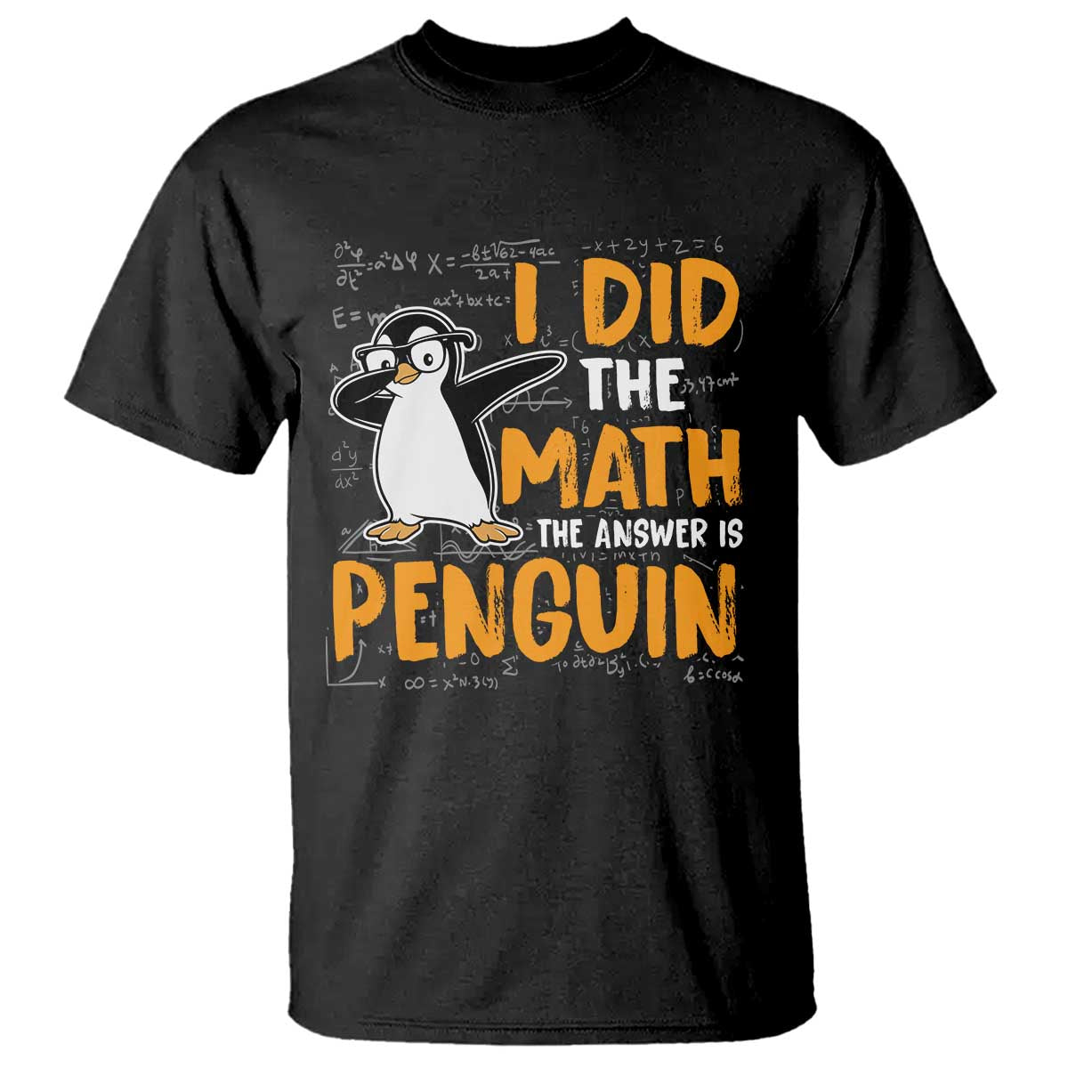 Funny Penguin Math Lover T Shirt I Did The Math The Answer Is Penguin - Wonder Print Shop