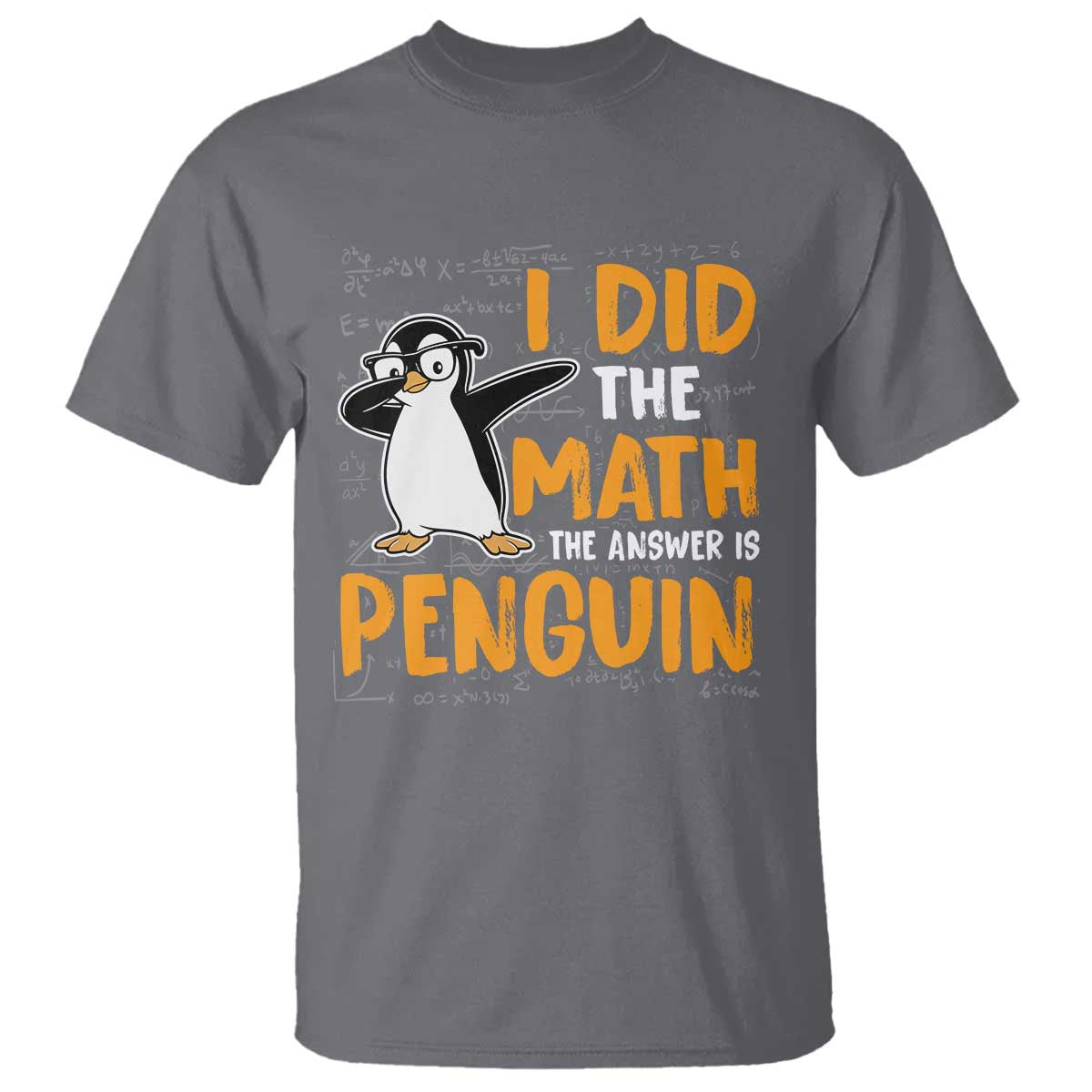 Funny Penguin Math Lover T Shirt I Did The Math The Answer Is Penguin - Wonder Print Shop