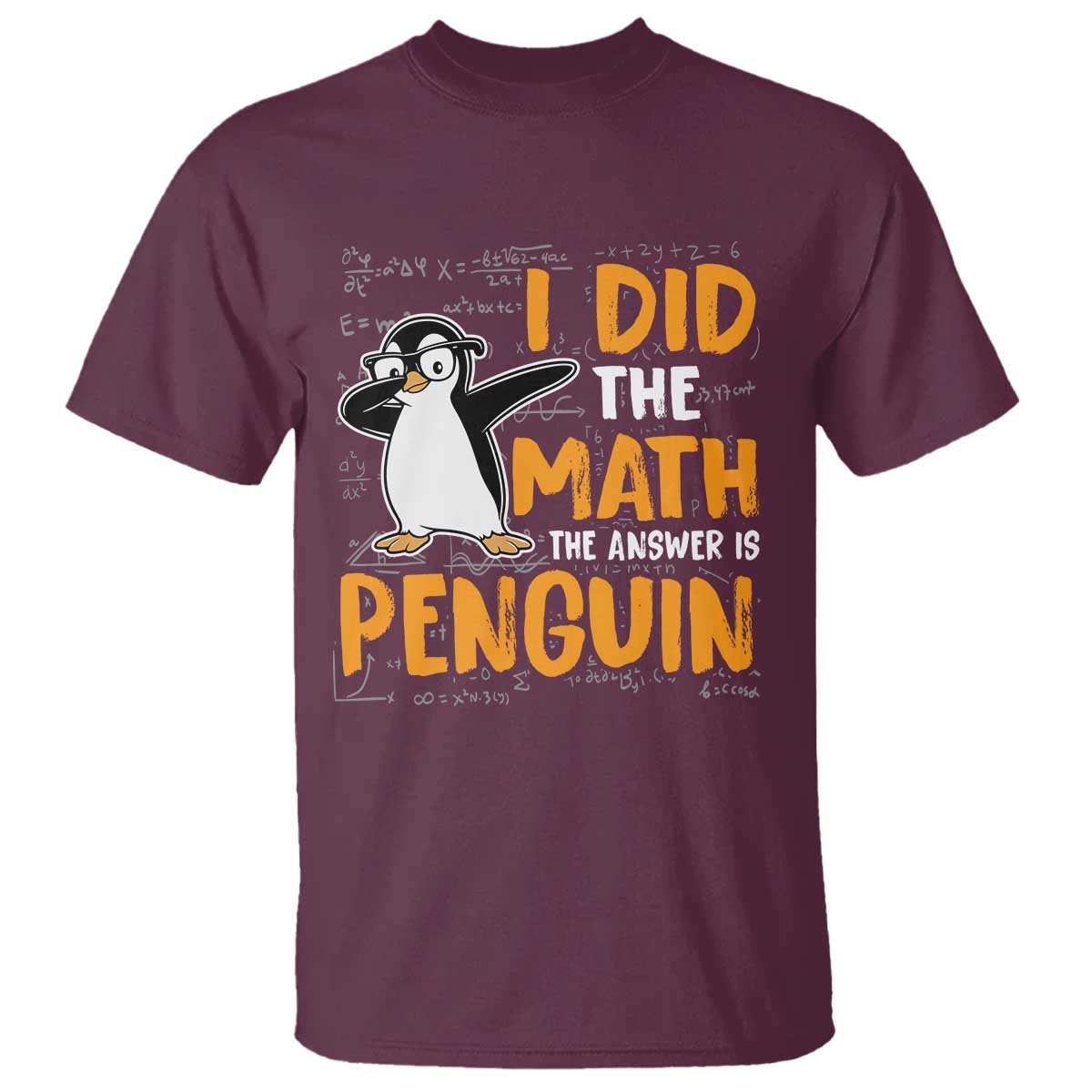 Funny Penguin Math Lover T Shirt I Did The Math The Answer Is Penguin - Wonder Print Shop