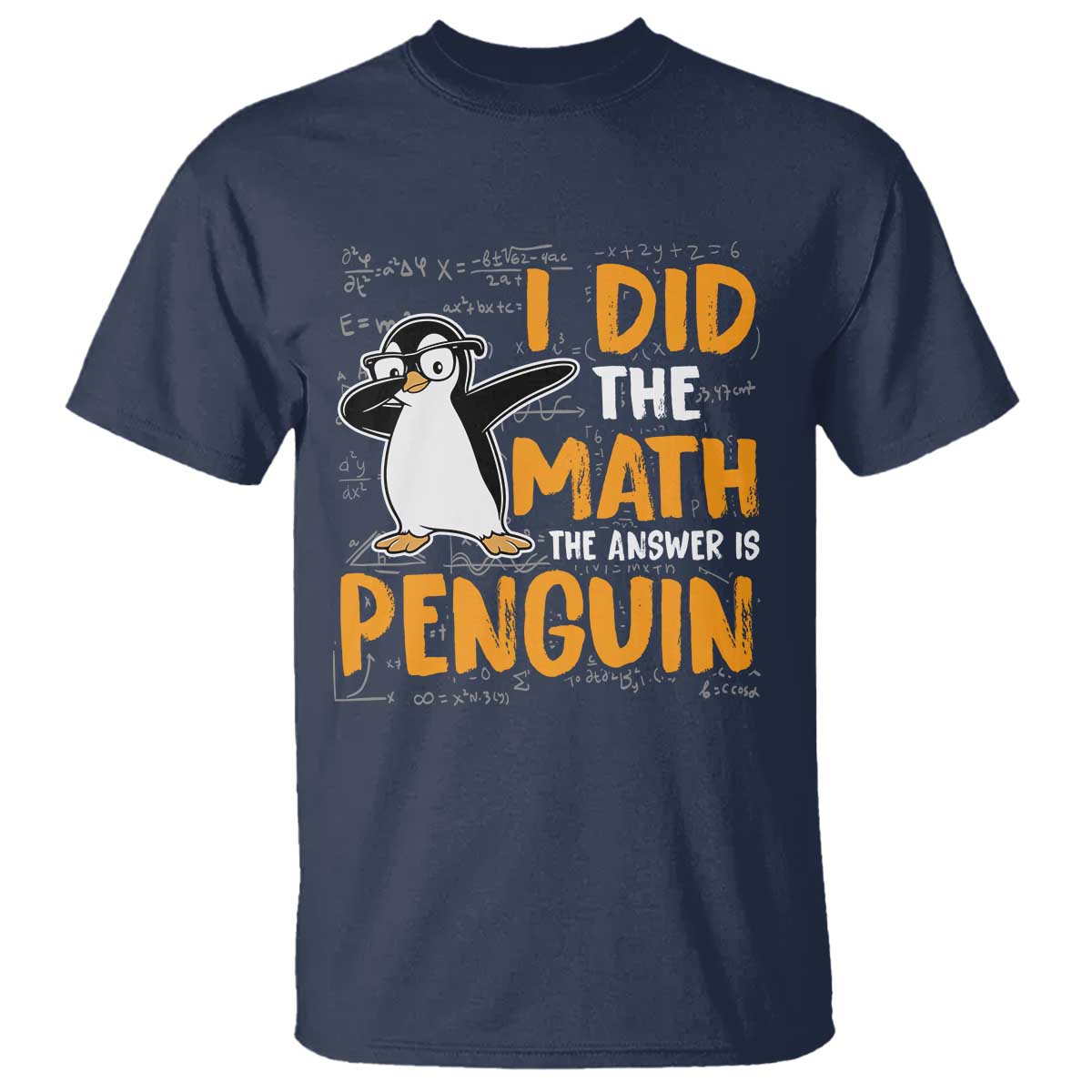 Funny Penguin Math Lover T Shirt I Did The Math The Answer Is Penguin - Wonder Print Shop