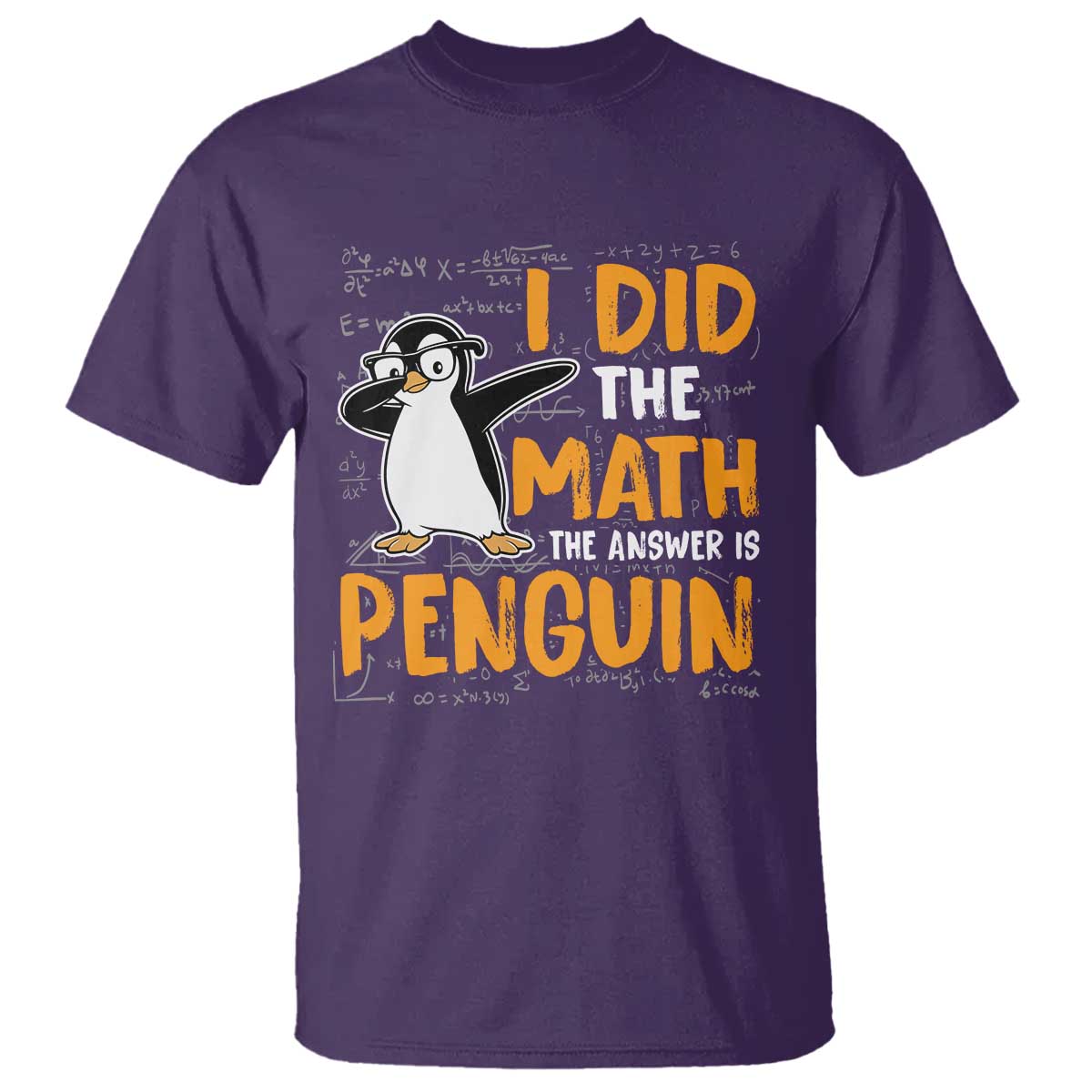 Funny Penguin Math Lover T Shirt I Did The Math The Answer Is Penguin - Wonder Print Shop