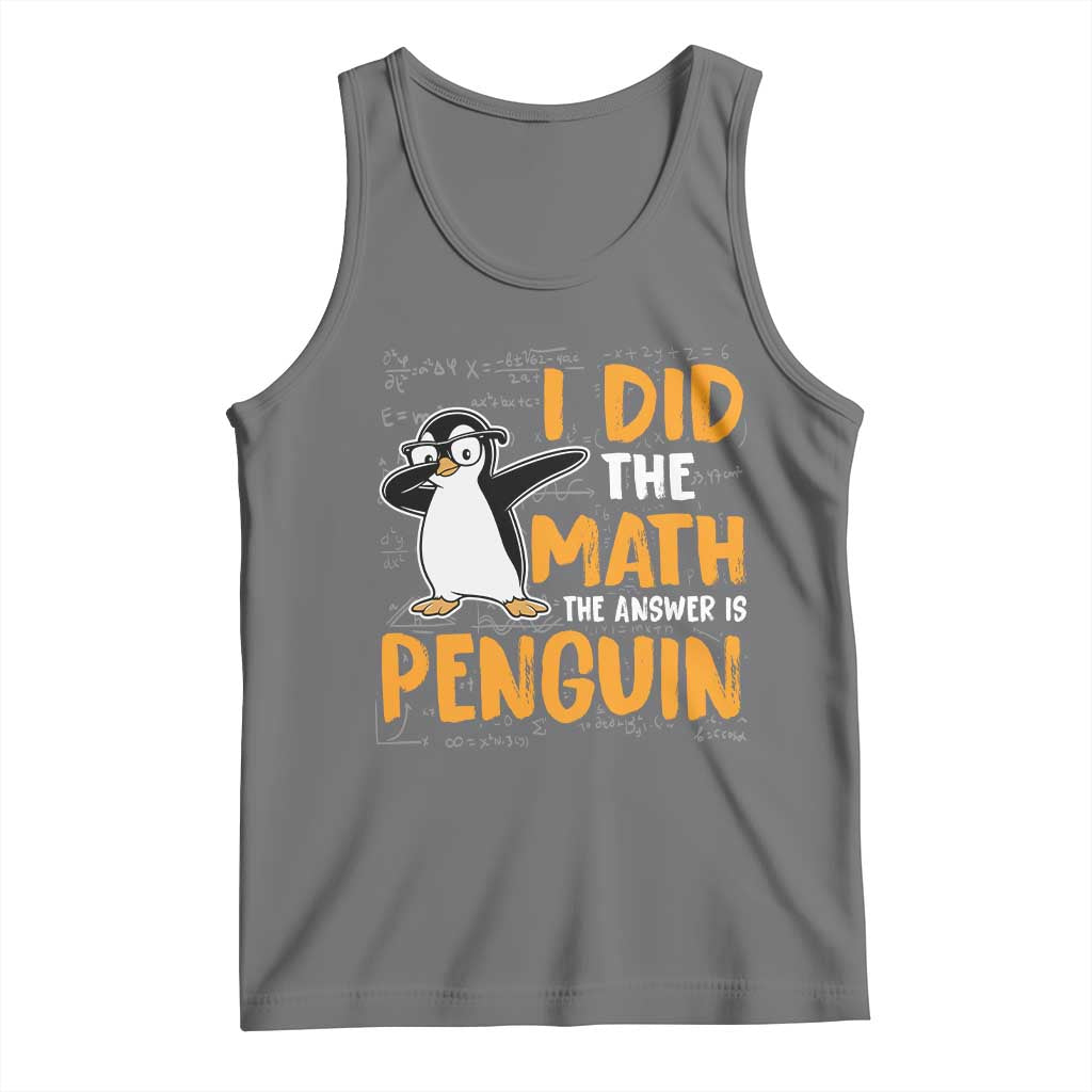 Funny Penguin Math Lover Tank Top I Did The Math The Answer Is Penguin - Wonder Print Shop