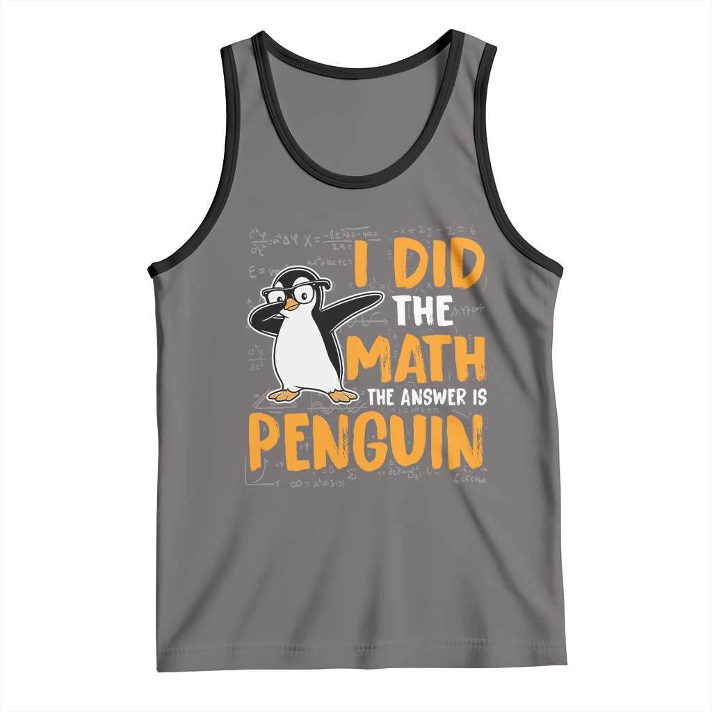 Funny Penguin Math Lover Tank Top I Did The Math The Answer Is Penguin - Wonder Print Shop