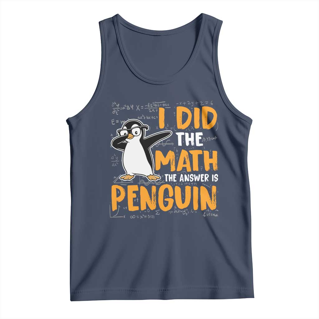 Funny Penguin Math Lover Tank Top I Did The Math The Answer Is Penguin - Wonder Print Shop