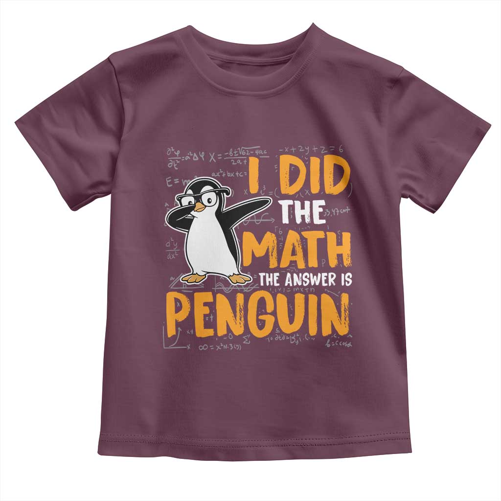 Funny Penguin Math Lover Toddler T Shirt I Did The Math The Answer Is Penguin - Wonder Print Shop