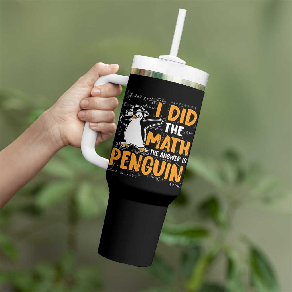 Funny Penguin Math Lover Tumbler With Handle I Did The Math The Answer Is Penguin