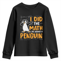 Funny Penguin Math Lover Youth Sweatshirt I Did The Math The Answer Is Penguin - Wonder Print Shop