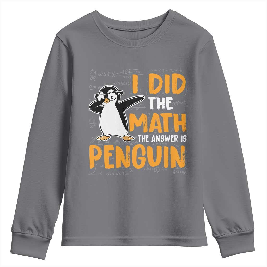 Funny Penguin Math Lover Youth Sweatshirt I Did The Math The Answer Is Penguin - Wonder Print Shop
