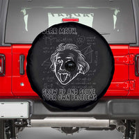 Dear Math Grow Up And Solve Your Own Problems Spare Tire Cover Funny Math Saying - Wonder Print Shop