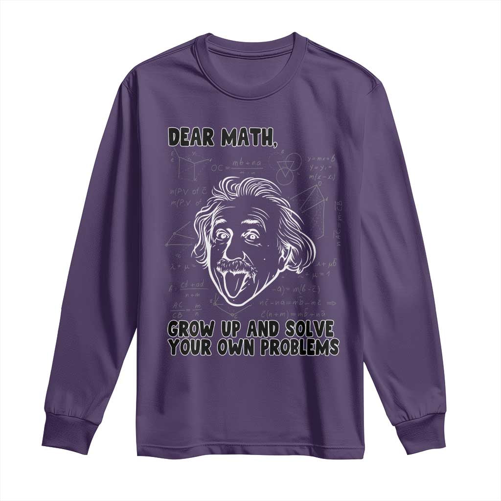 Dear Math Grow Up And Solve Your Own Problems Long Sleeve Shirt Funny Math Saying - Wonder Print Shop